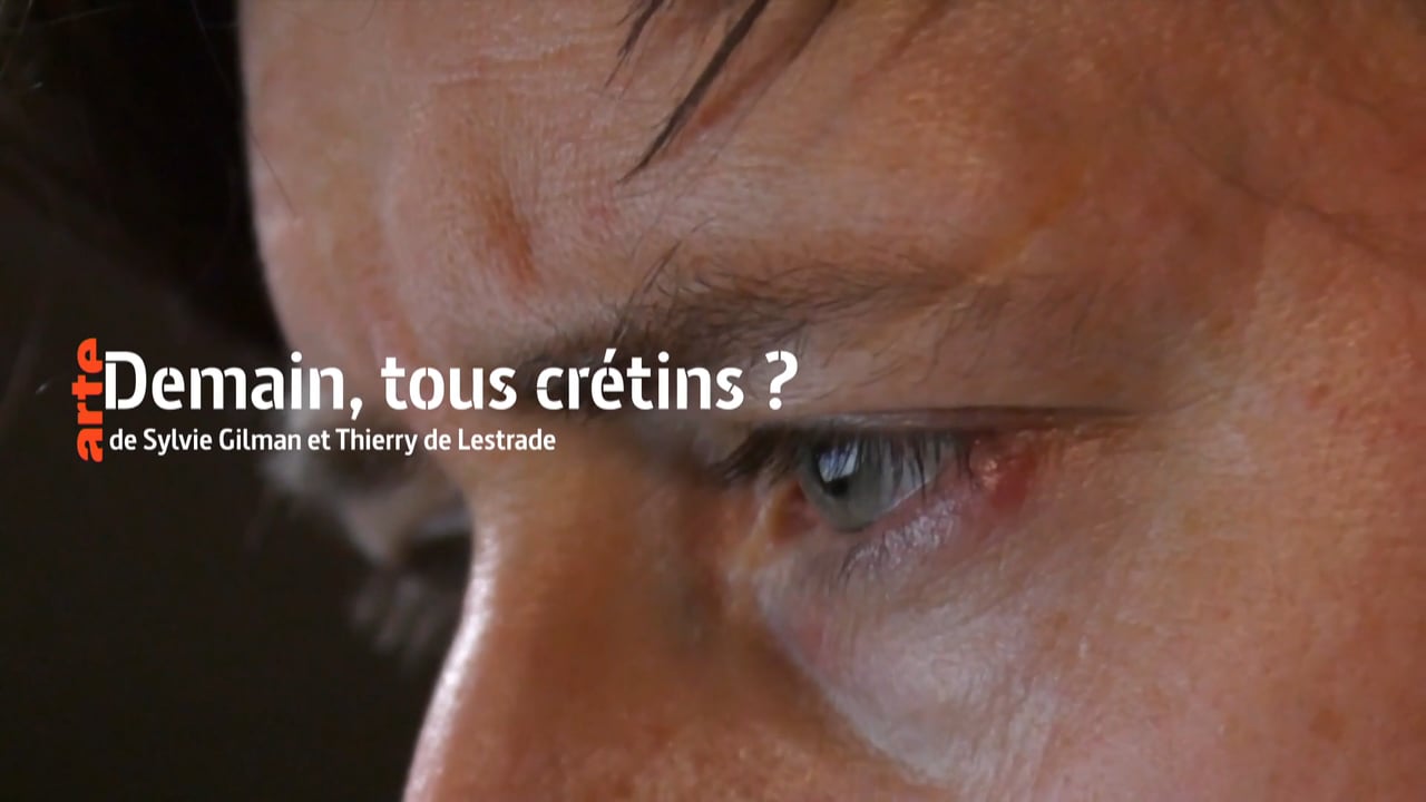 Demain tous crétins - documentar