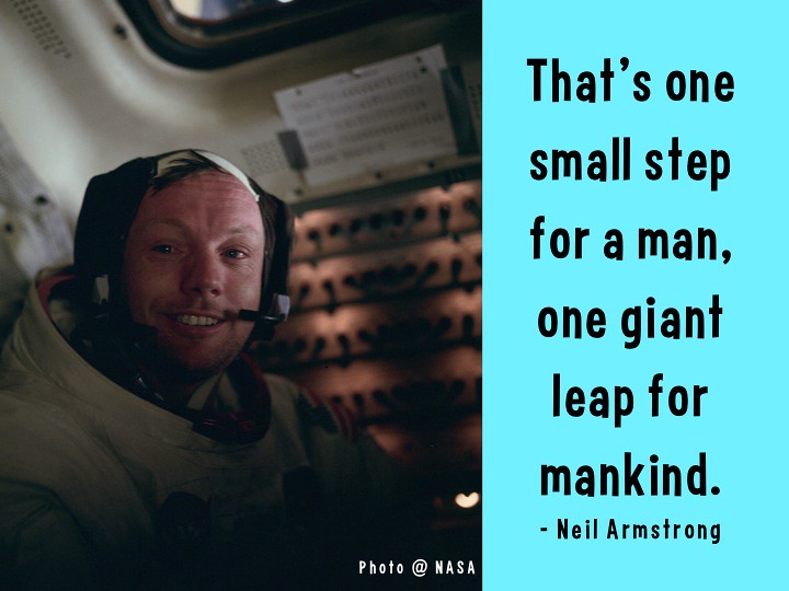 Neil Armstrong, Un pas mic pentru om, un salt uriaş pentru umanitate