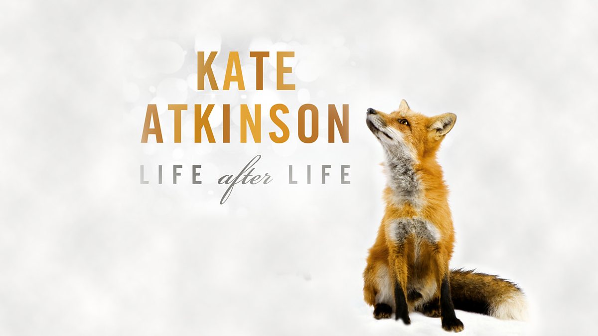 Cele mai valoroase 11 cărţi ale secolului al XXI-lea, Life After Life, Kate Atkinson, Sursa BBC