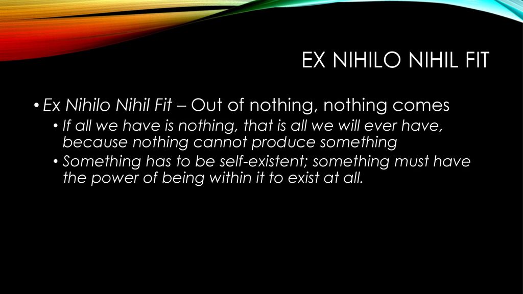 Ex nihilo, nihil fit